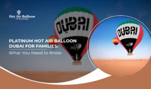 Platinum Hot Air Balloon Dubai, Deluxe Hot Air Balloon Ride