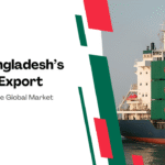 Bangladesh’s Biggest Export: How the Nation Became a Global Powerhouse in Apparel Trade